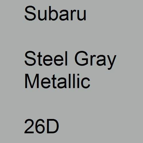 Subaru, Steel Gray Metallic, 26D.